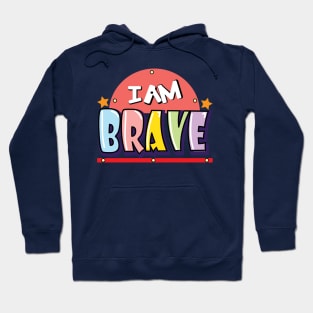 I am brave Hoodie